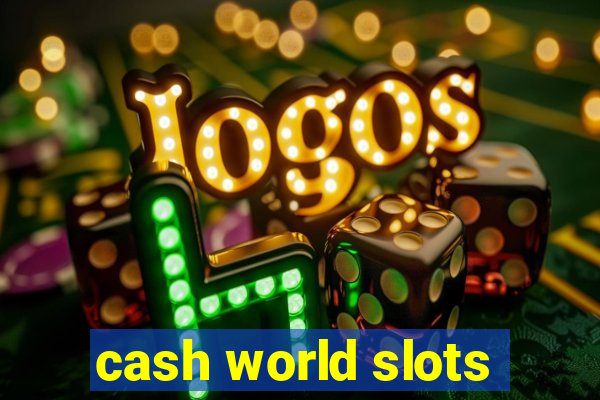 cash world slots